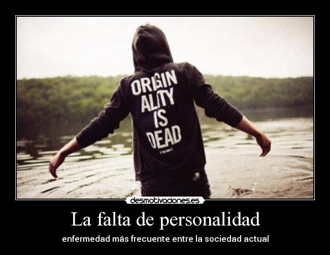 La falta de personalidad - 