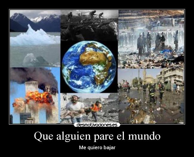 carteles mundo mundodesastrecatastrofe desmotivaciones