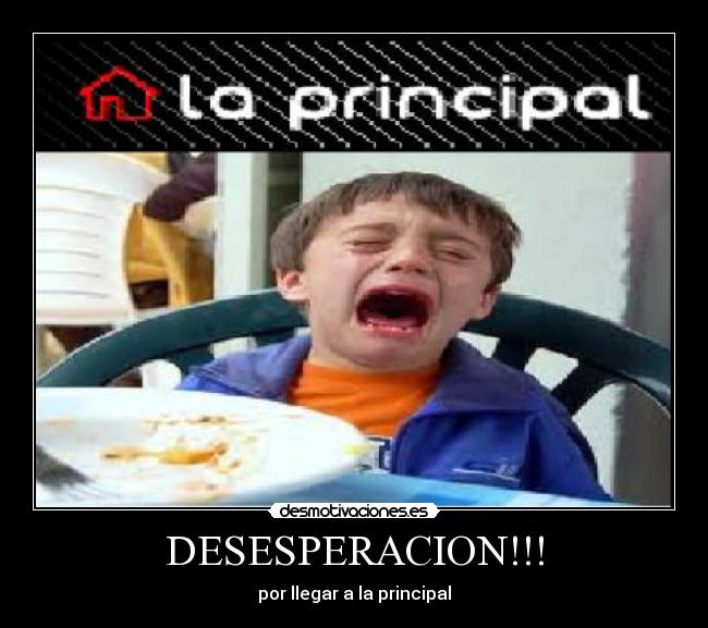 DESESPERACION!!! - por llegar a la principal