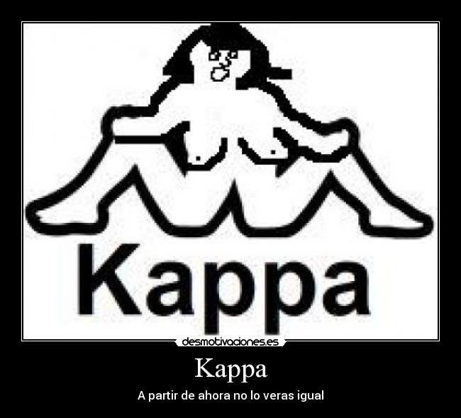 Kappa - A partir de ahora no lo veras igual