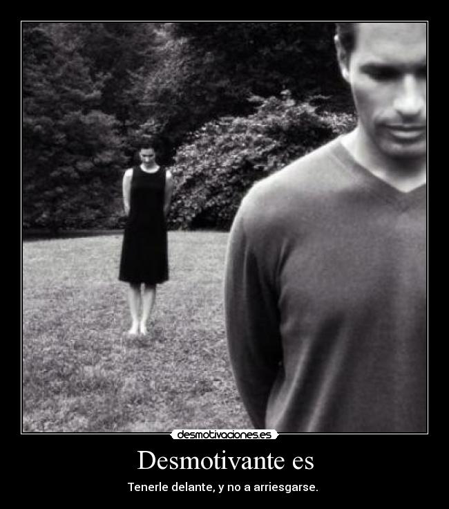 Desmotivante es -