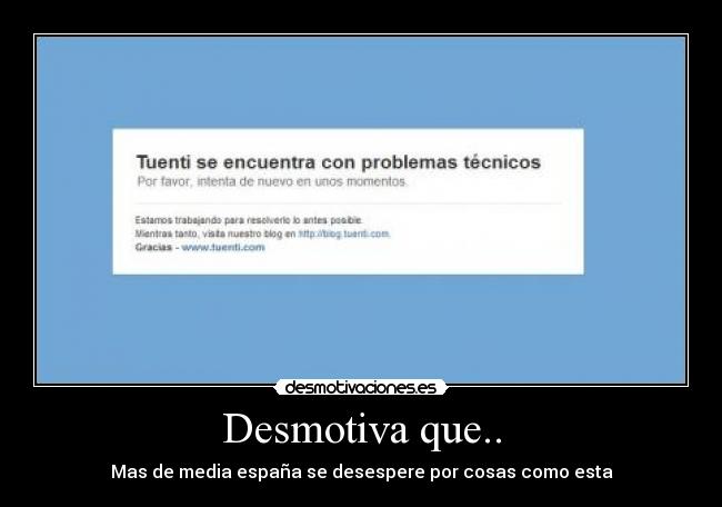 Desmotiva que.. -