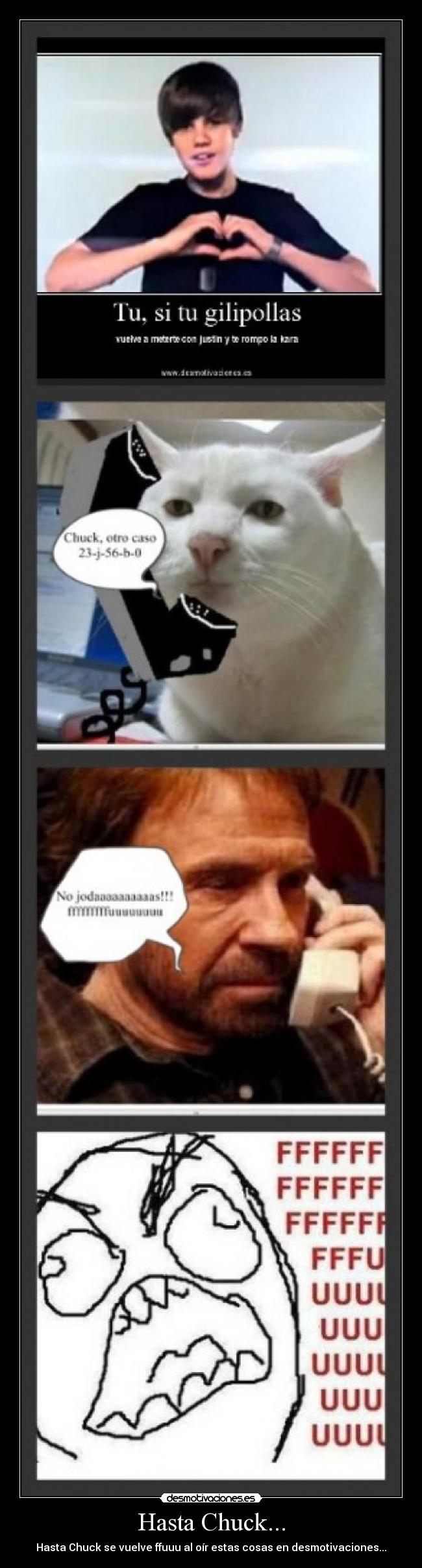 Hasta Chuck... - Hasta Chuck se vuelve ffuuu al oír estas cosas en desmotivaciones...