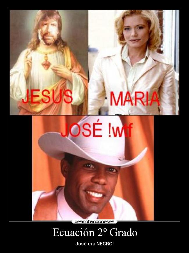Ecuación 2º Grado - José era NEGRO!