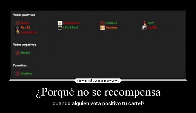 ¿Porqué no se recompensa - cuando alguien vota positivo tu cartel?