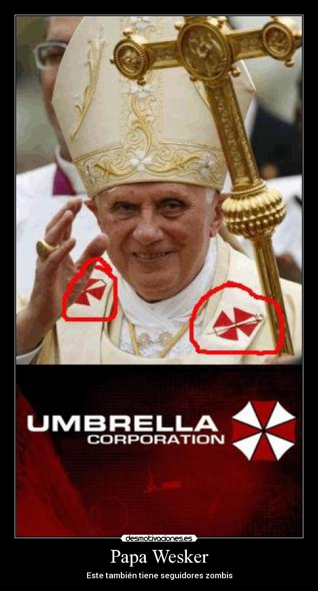 carteles resident evil papa benedicto umbrella wesker zombis desmotivaciones