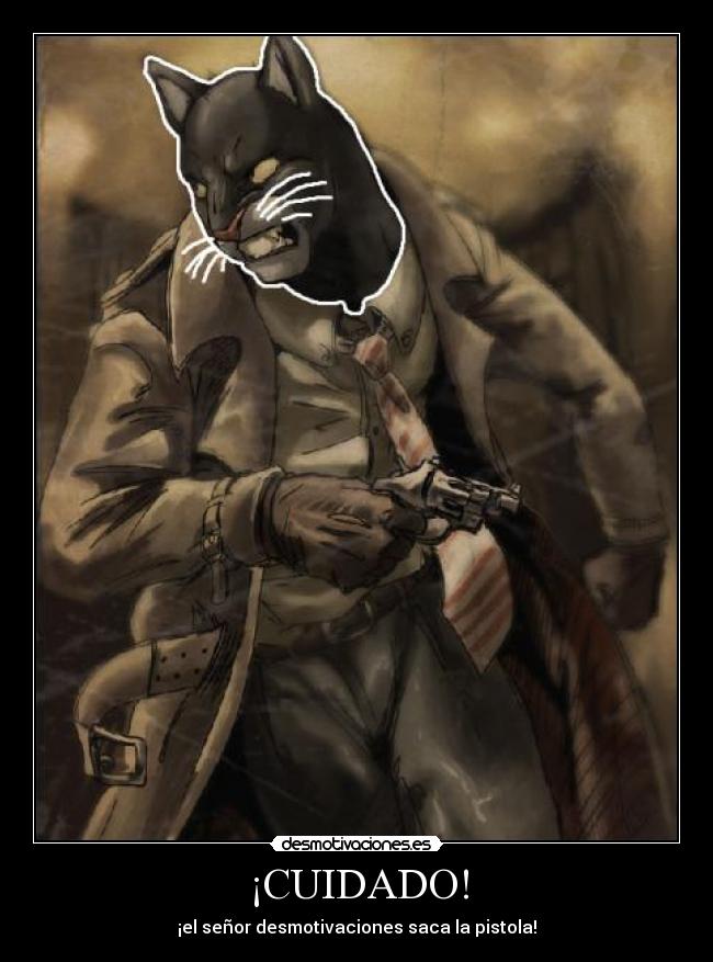 ¡CUIDADO! - ¡el señor desmotivaciones saca la pistola!