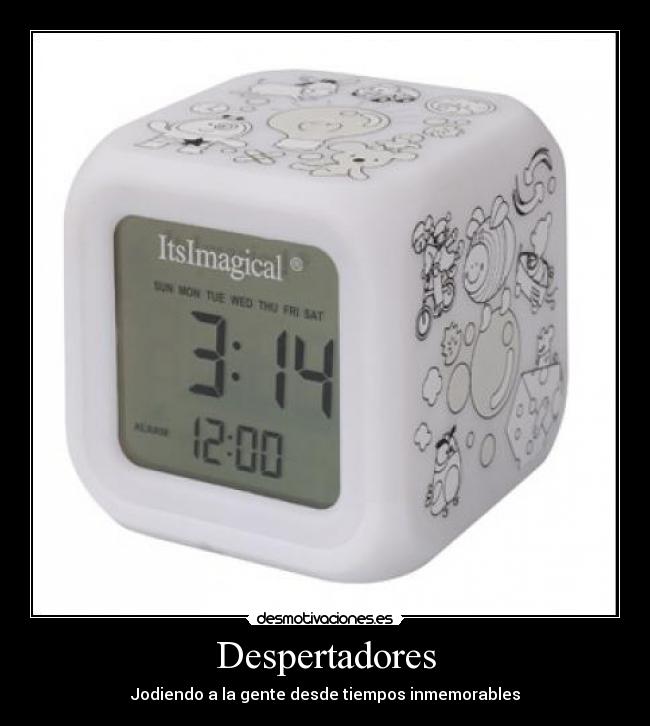 Despertadores - Jodiendo a la gente desde tiempos inmemorables