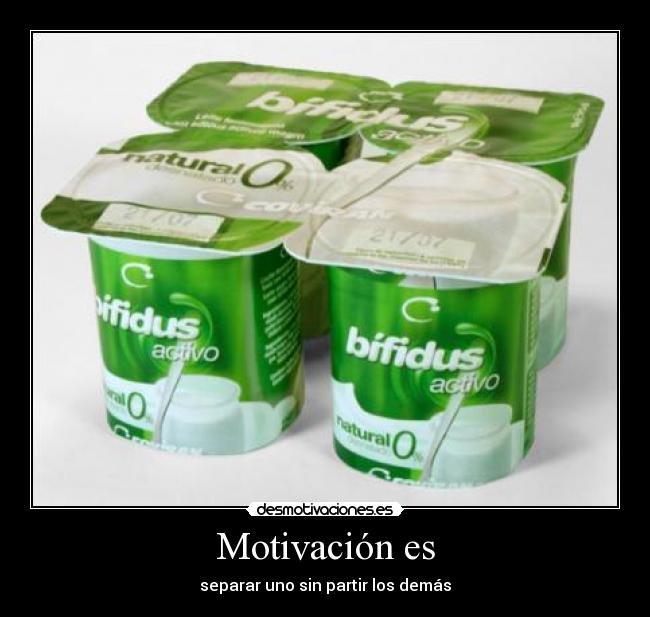 Motivación es - separar uno sin partir los demás