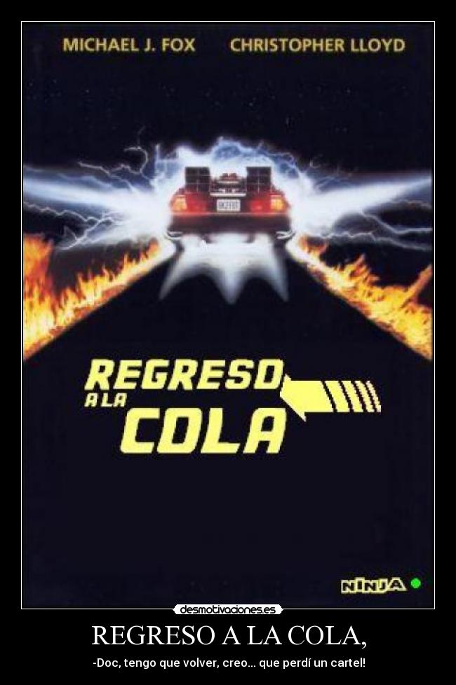 REGRESO A LA COLA, -