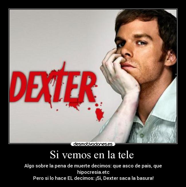 carteles dexter television desmotivaciones