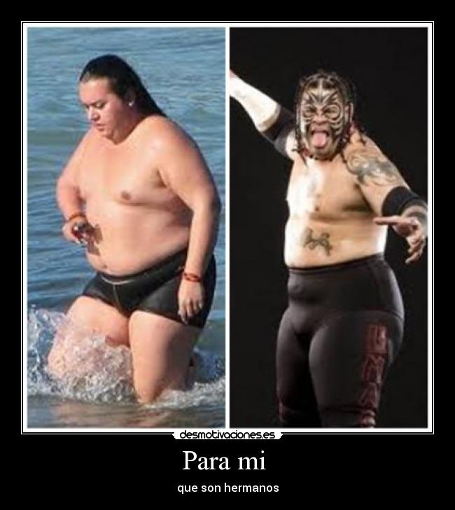 Para mi - que son hermanos