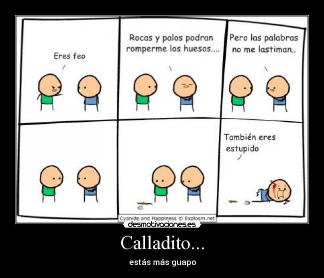 Calladito... - estás más guapo