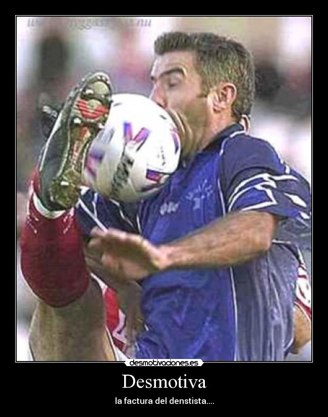 Desmotiva - la factura del denstista....