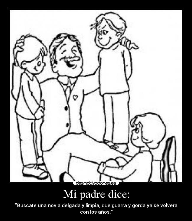 Mi padre dice: - 