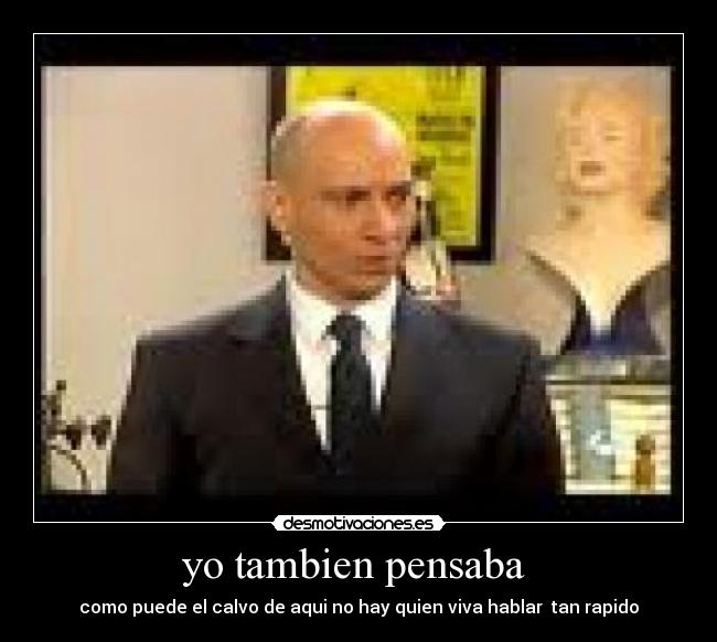 yo tambien pensaba  - 
