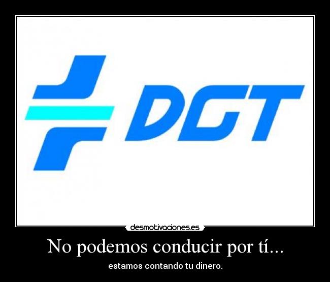No podemos conducir por tí... - 