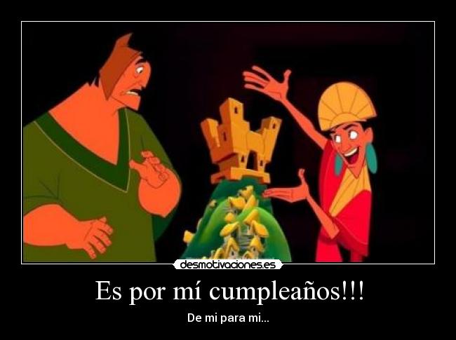 Es por mí cumpleaños!!! -