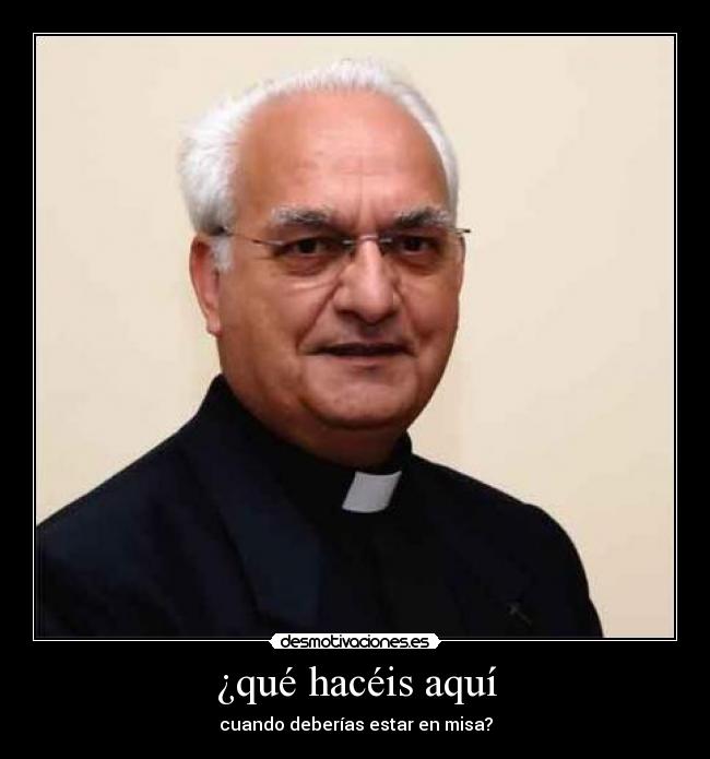 ¿qué hacéis aquí -