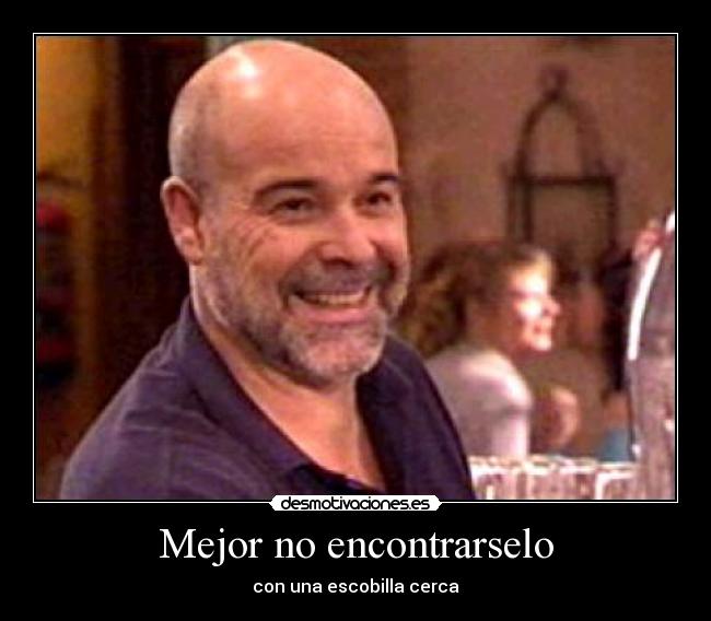 Mejor no encontrarselo -