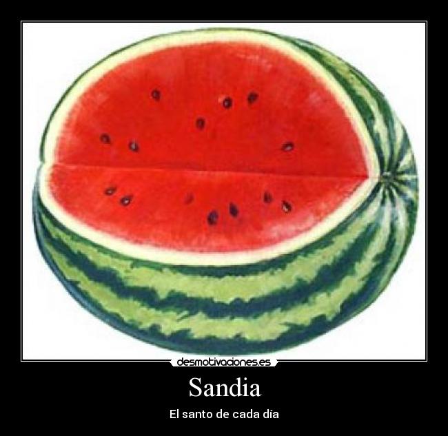 Sandia - El santo de cada día