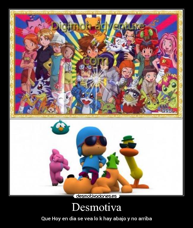 carteles digimon desmotiva pocoyo desmotivaciones