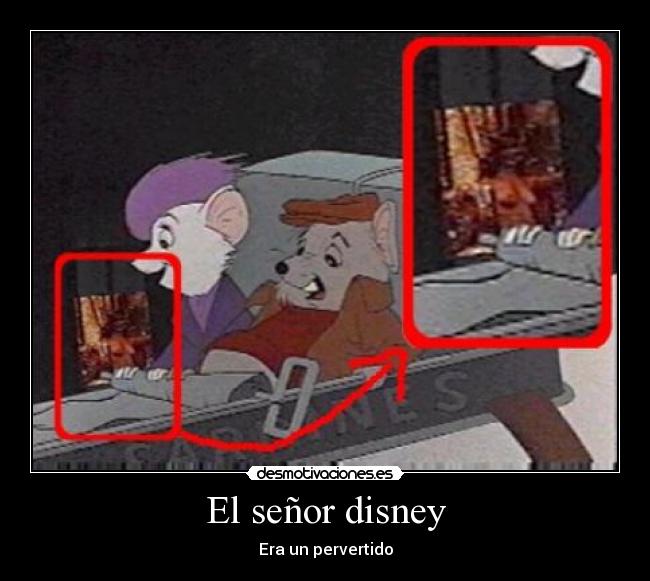 El señor disney - Era un pervertido