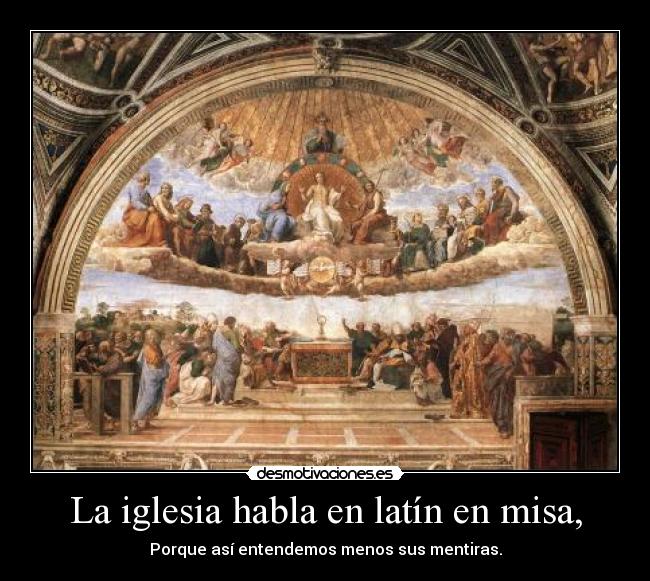 La iglesia habla en latín en misa, -