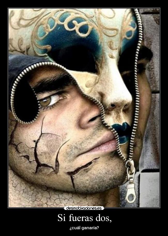 Si fueras dos, - ¿cuál ganaría?