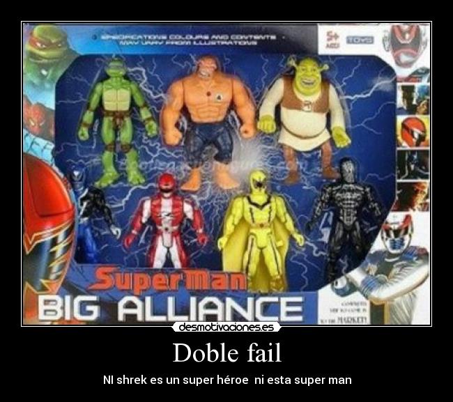 Doble fail - NI shrek es un super héroe ni esta super man