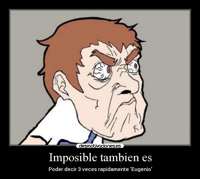 Imposible tambien es - 