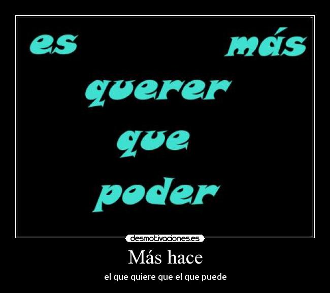 Más hace -