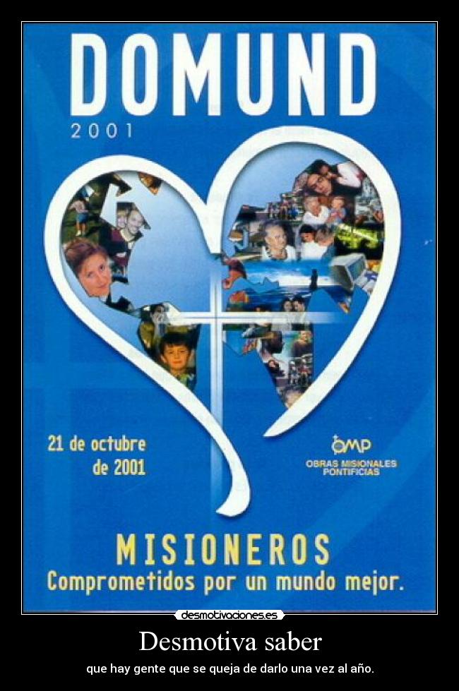 Desmotiva saber - que hay gente que se queja de darlo una vez al año.