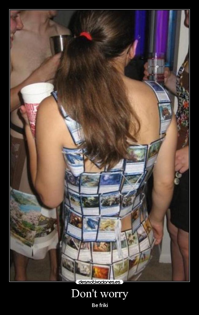 Dont worry - Be friki