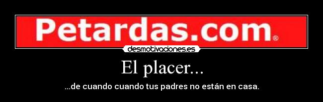 El placer... -
