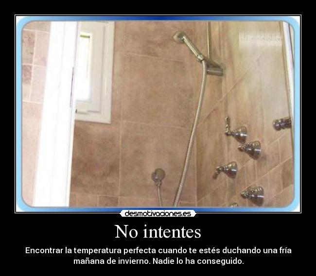No intentes -