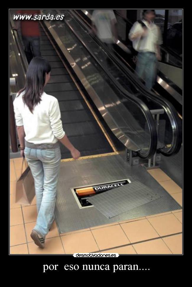 por eso nunca paran.... -