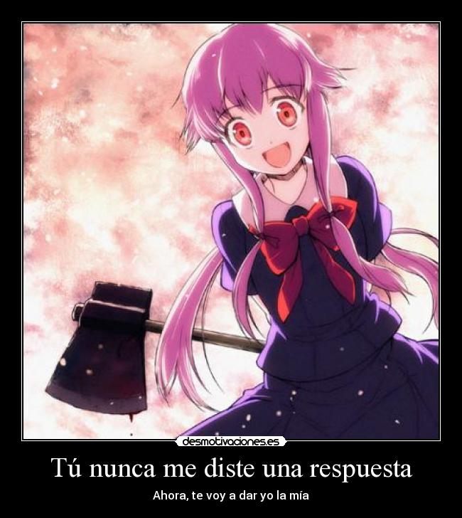 carteles yuno gasai yandere desamor desmotivaciones