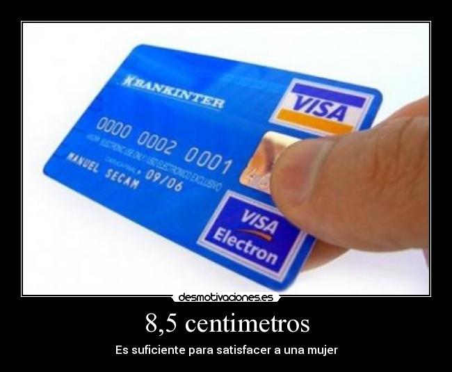 8,5 centimetros - Es suficiente para satisfacer a una mujer