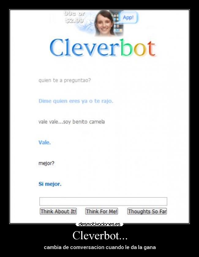 Cleverbot... - cambia de comversacion cuando le da la gana