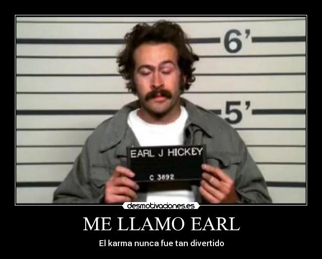ME LLAMO EARL - El karma nunca fue tan divertido