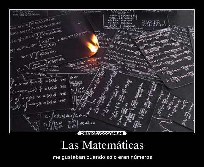 Las Matemáticas - me gustaban cuando solo eran números