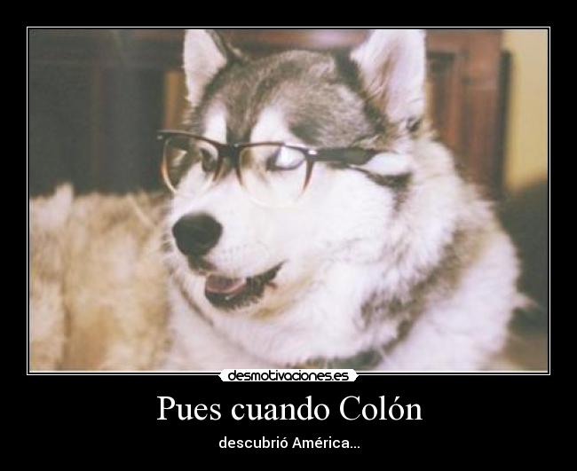 Pues cuando Colón -