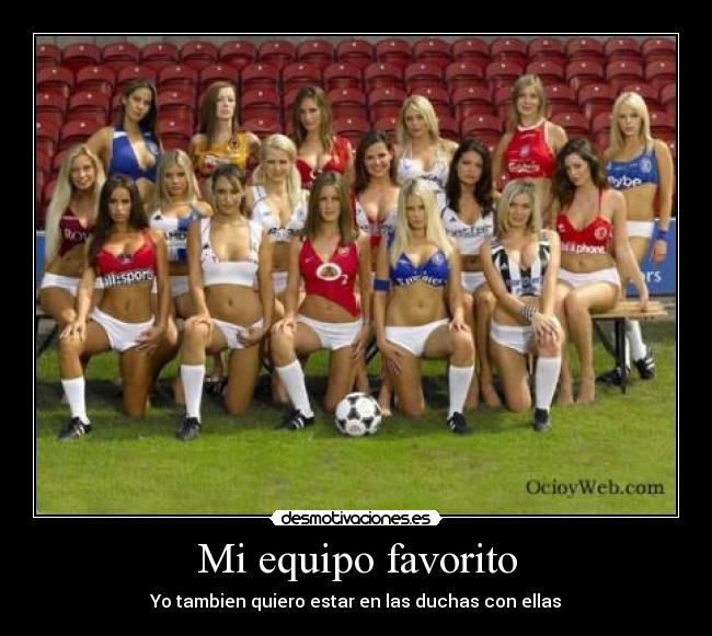 Mi equipo favorito - Yo tambien quiero estar en las duchas con ellas