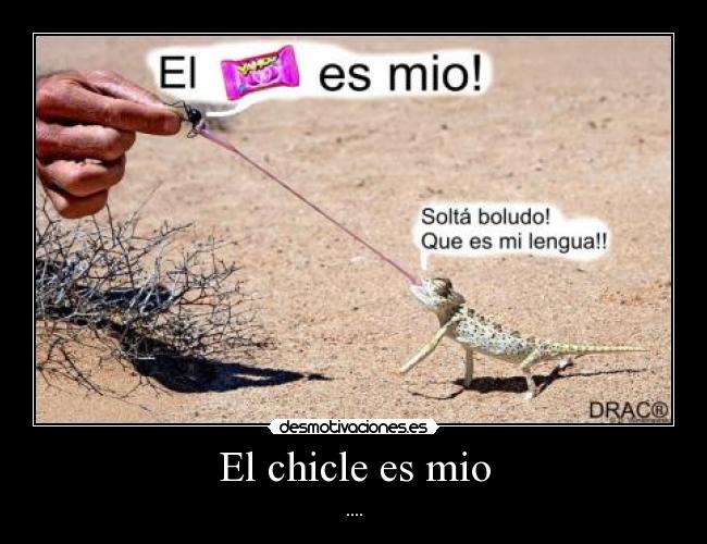 El chicle es mio - ....