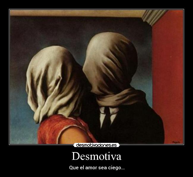 Desmotiva - Que el amor sea ciego...