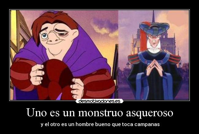 Uno es un monstruo asqueroso - 