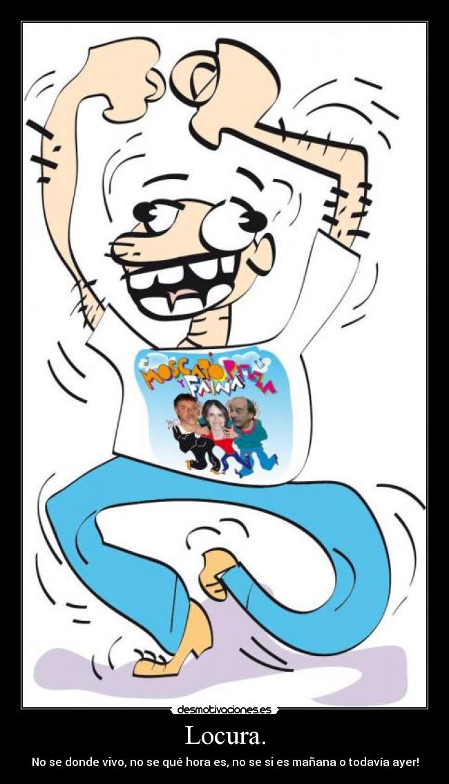 carteles locura locura desmotivaciones