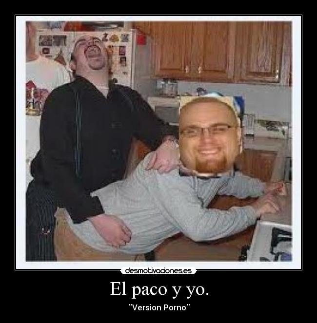 El paco y yo. -