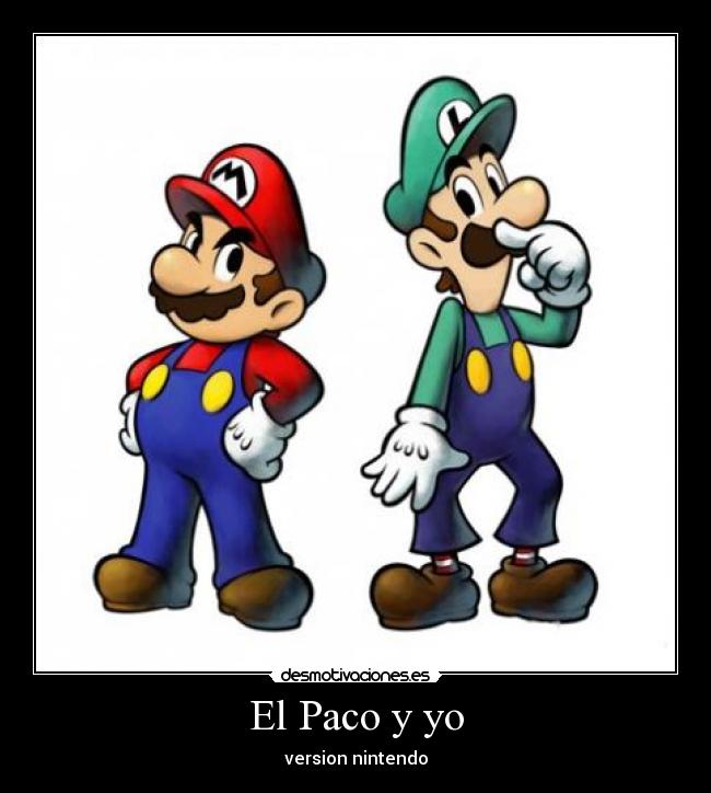carteles paco nintendo mario luigui desmotivaciones
